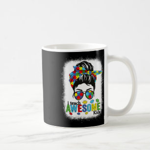 I Teach Awesome Kids Autism Awareness Messy Bun Bl Coffee Mug