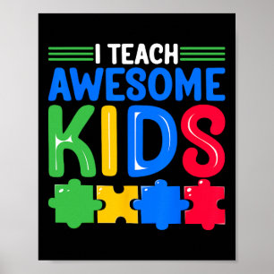I Teach Awesome Kids - Autism Special Education Sp Poster
