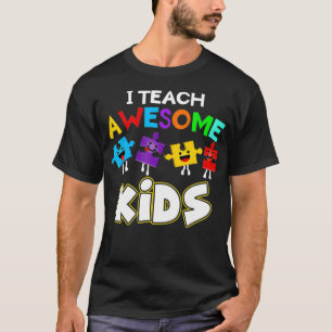 I Teach Awesome Kids Funny Autism Special Educatio T-Shirt