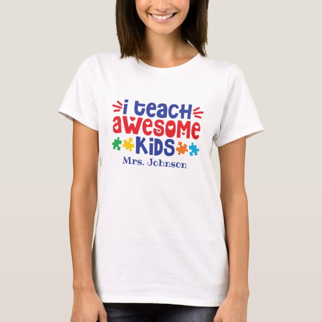 I Teach Awesome Kids | Personalized Autism Teacher T-Shirt (Front)