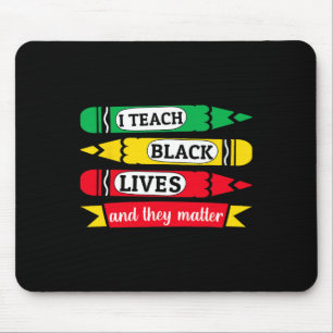I Teach Black Lives And They Problem Juneteenth Te Mouse Pad