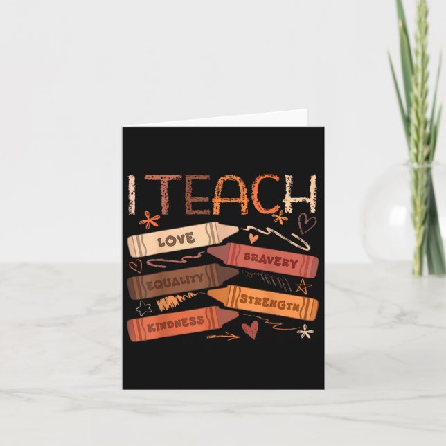 I Teach Bravery Love Equality Strength Kindness Te Card (Front)
