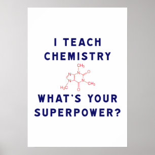 I Teach Chemistry What's Your Superpower? Poster