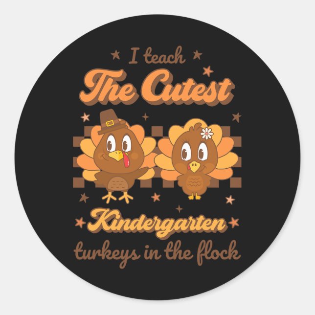 I Teach Cutest Kindergarten Turkeys In Flock Retro Classic Round Sticker (Front)