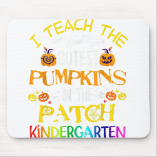 I Teach Cutest Pumpkins In The Patch Kindergarten Mouse Pad