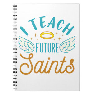 I Teach Future Saints Catholic School Teacher Notebook