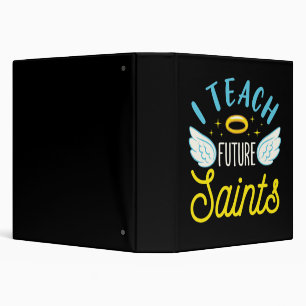 I Teach Future Saints Catholic Teacher Parochial Binder
