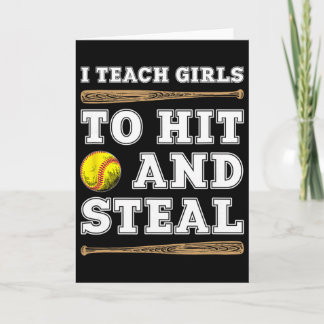 I Teach Girls To Hit And Steal - Funny Softll Coac Card