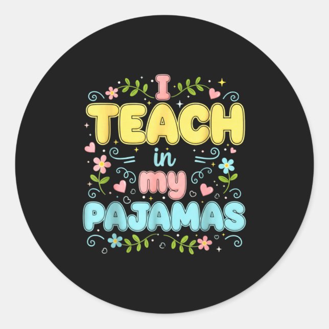 I Teach In My Pajamas Funny Online Virtual Teacher Classic Round Sticker (Front)