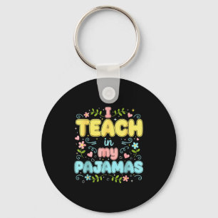 I Teach In My Pajamas Funny Online Virtual Teacher Keychain
