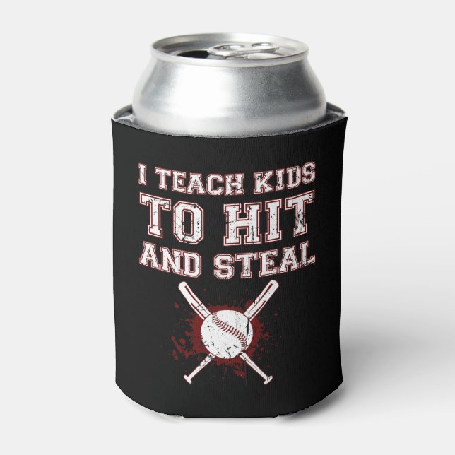 I Teach Kids to Hit and Steal - Baseball Coach Can Cooler (Can Front)