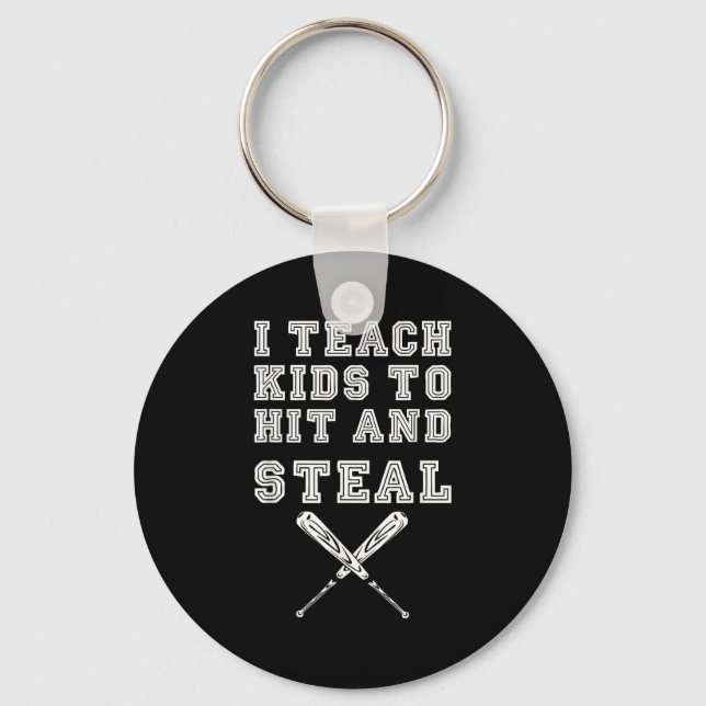 I Teach Kids To Hit And Steal - Baseball Coach  Keychain (Front)