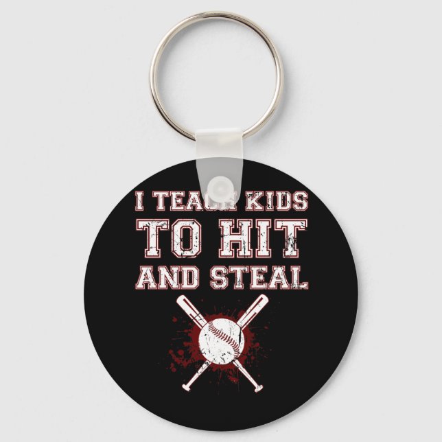 I Teach Kids to Hit and Steal - Baseball Coach Keychain (Front)