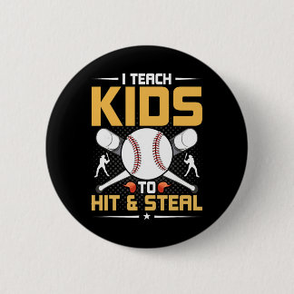 I Teach Kids To Hit And Steal Sell Coach  2 Inch Round Button