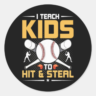 I Teach Kids To Hit And Steal Sell Coach  Classic Round Sticker