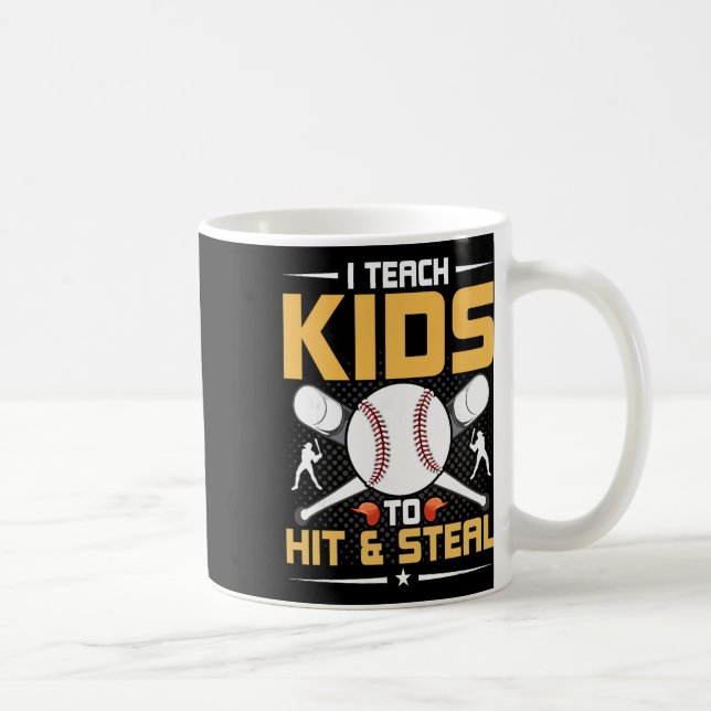 I Teach Kids To Hit And Steal Sell Coach  Coffee Mug (Right)