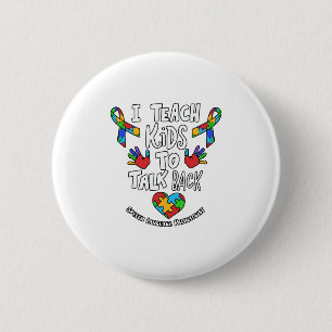 I Teach Kids To Talk Back Speech Language Therapy 2 Inch Round Button