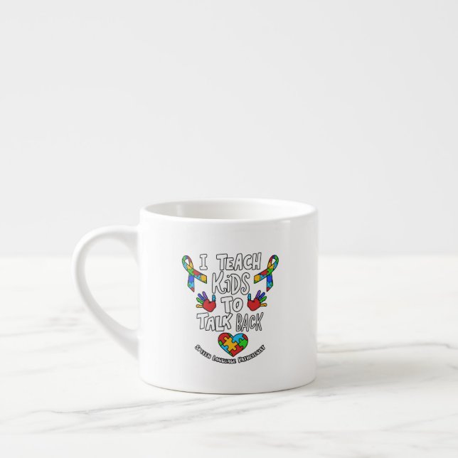 I Teach Kids To Talk Back Speech Language Therapy Espresso Cup (Left)