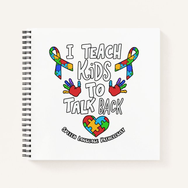 I Teach Kids To Talk Back Speech Language Therapy Notebook (Front)