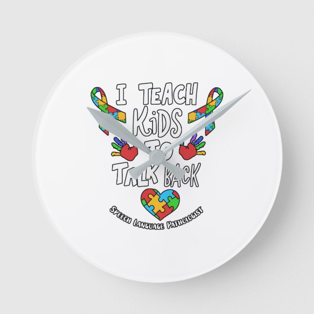 I Teach Kids To Talk Back Speech Language Therapy Round Clock (Front)