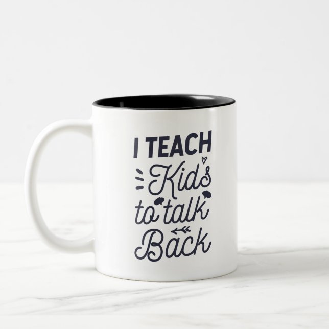I Teach Kids To Talk Back Two-Tone Coffee Mug (Left)