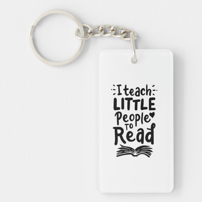 I Teach Little People To Read Keychain (Front)
