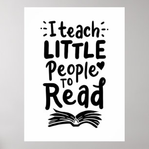 I Teach Little People To Read Poster