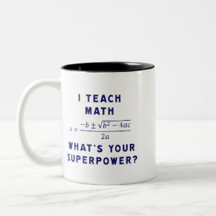 I Teach Math / What's Your Superpower? Two-Tone Coffee Mug