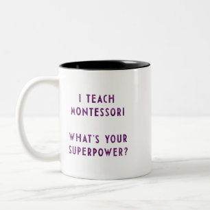 I Teach Montessori What's Your Superpower? Two-Tone Coffee Mug