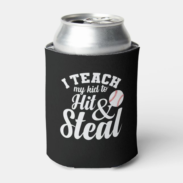 I Teach my Kid to Hit and Steal Baseball Can Cooler (Can Front)