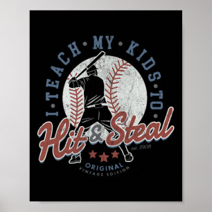 I Teach My Kids To Hit And Steal Sell Coaching Sof Poster