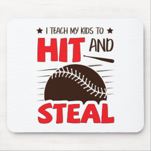 I Teach My Kids To Hit And Steal Softll Sell Mom D Mouse Pad