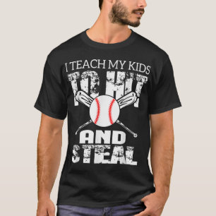I Teach My To Hit and Steal Baseball Dad T-Shirt