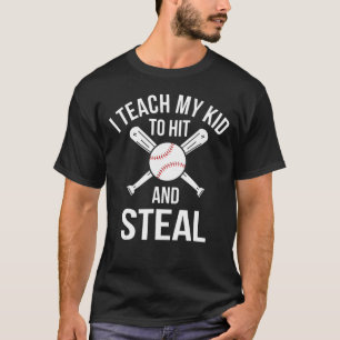 I Teach My To Hit And Steal Fun Parents T-Shirt