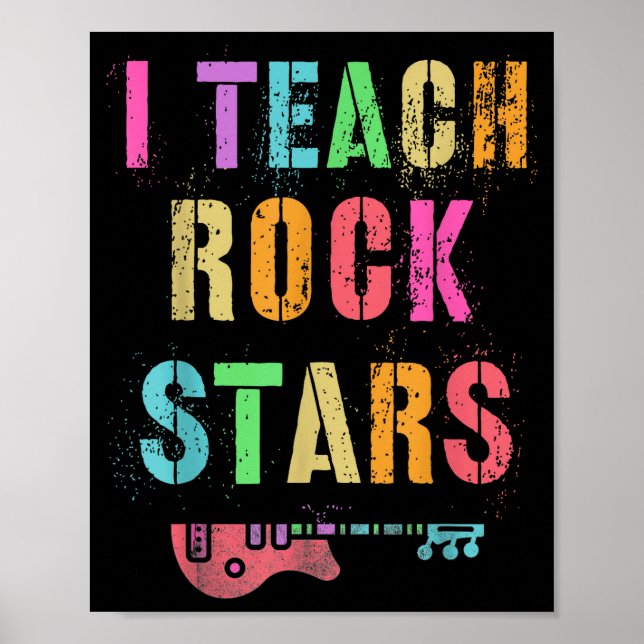 I Teach Rockstars Band Vibes Teacher Rocks My Musi Poster (Front)