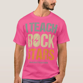 I Teach Rockstars Funny Music Teacher First Day Of T-Shirt