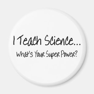 I Teach Science Whats Your Super Power Magnet