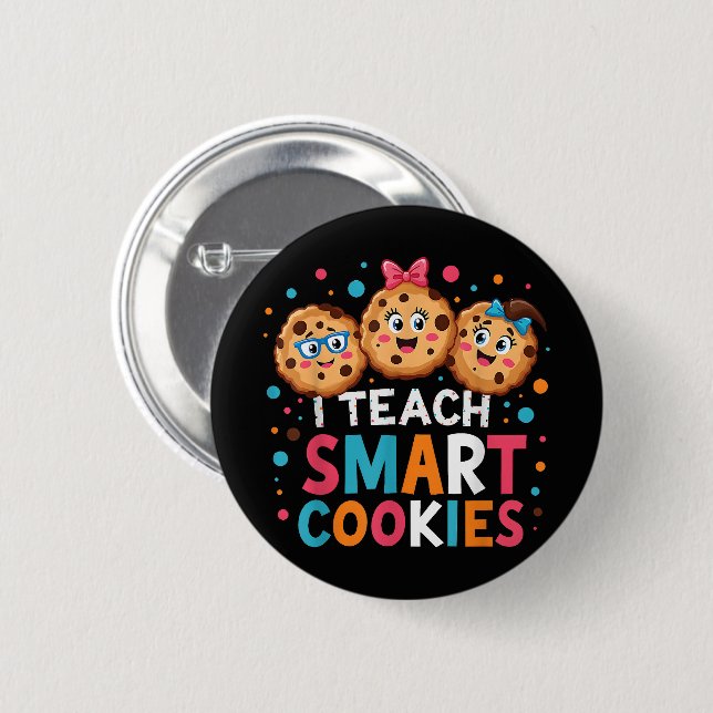 I Teach Smart Cookies Back to School Teacher  2 Inch Round Button (Front & Back)