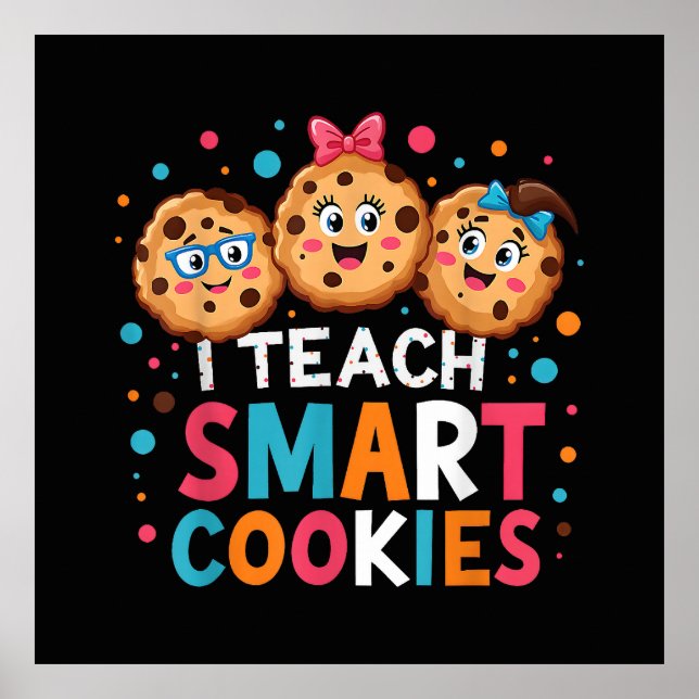I Teach Smart Cookies Back to School Teacher Poster (Front)