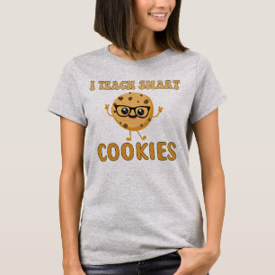 I Teach Smart Cookies   Funny Teacher Quote  T-Shirt