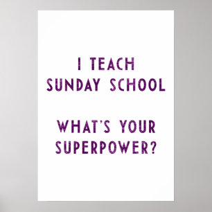 I Teach Sunday School What's Your Superpower? Poster