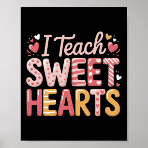 I Teach Sweet Hearts Valentine´s Day Teacher Poster