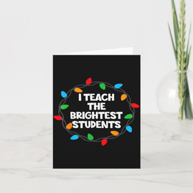I Teach The Brightest Students Christmas Lights Jo Card (Front)