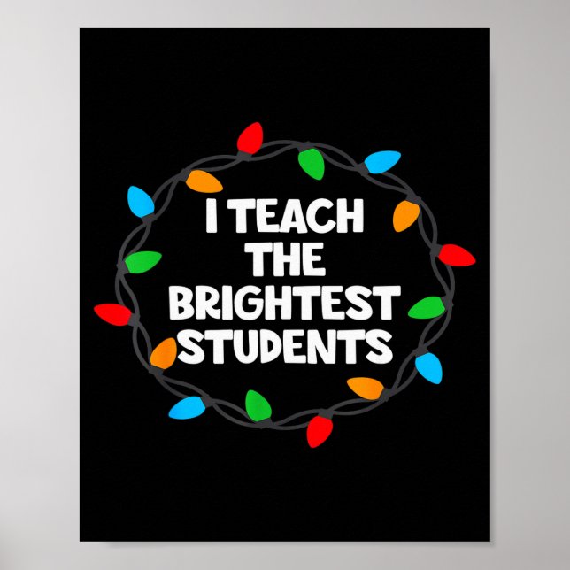 I Teach The Brightest Students Christmas Lights Jo Poster (Front)
