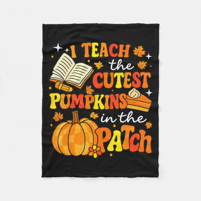 I Teach The Coolest Pumpkins In The Patch Teacher  Fleece Blanket (Front)