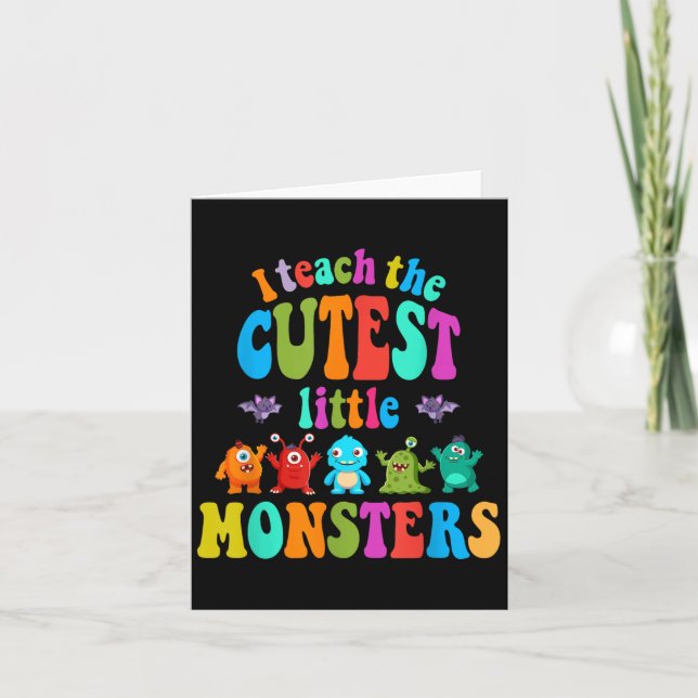 I Teach The Cute Little Monsters Halloween Costume Card (Front)