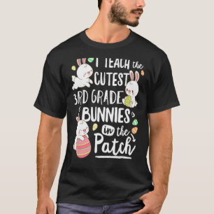 I Teach The Cutest 3rd Grade Bunnies Teacher Easte T-Shirt