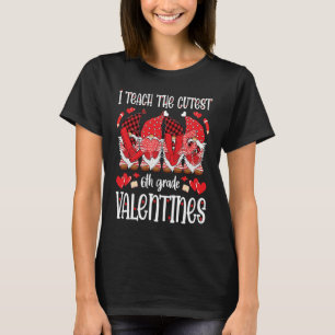 I Teach The Cutest 6th Grade Valentines Gnomes Tea T-Shirt