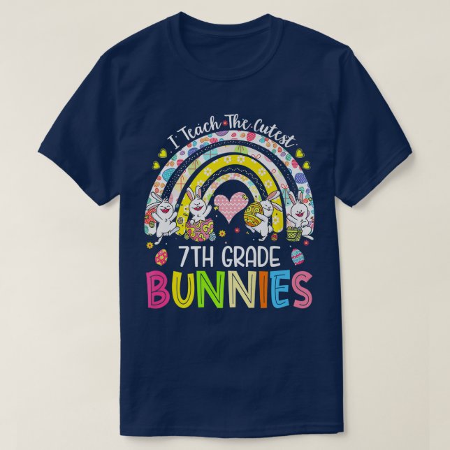 I Teach The Cutest 7th Grade Bunnies Teacher Easte T-Shirt (Design Front)