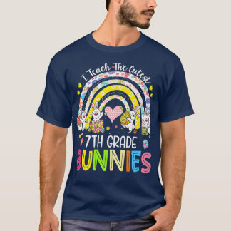 I Teach The Cutest 7th Grade Bunnies Teacher Easte T-Shirt